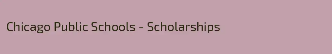 Chicago Public Schools - Scholarships